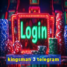 kingsman 3 telegram